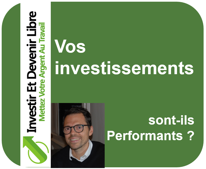 Vos investissements sont ils performants
